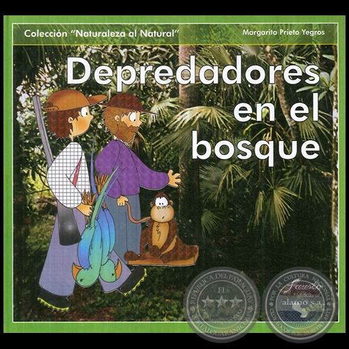 DEPREDADORES EN EL BOSQUE - Autora: MARGARITA PRIETO YEGROS - Año 2007